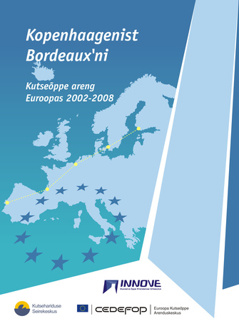 Kopenhaagenist Bordeaux'ni : kutseõppe areng Euroopas 2002-2008