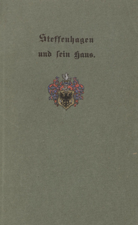 Steffenhagen und sein Haus : Dokumente aus dem Steffenhagenschen Archiv 