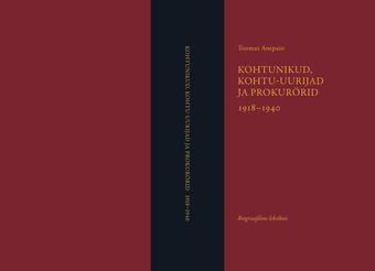 Kohtunikud, kohtu-uurijad ja prokurörid 1918-1940 : biograafiline leksikon 