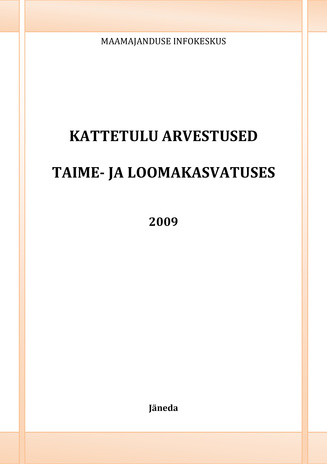 Kattetulu arvestused taime- ja loomakasvatuses ; 2009