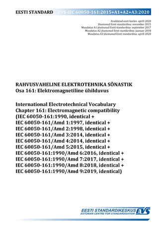 EVS-IEC 60050-161:2015+A1+A2+A3:2020 Rahvusvaheline elektrotehnika sõnastik. Osa 161, Elektriomagnetiline ühilduvus = International Electrotechnical Vocabulary. Chapter 161, Electromagnetic compatibility (IEC 60050-161:1990, identical IEC 60050-161/Amd...