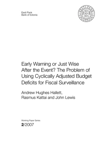 Early warning or just wise after the event? The problem of using cyclically adjusted budget deficits for fiscal surveillance ; 2 (Eesti Panga toimetised / Working Papers of Eesti Pank)