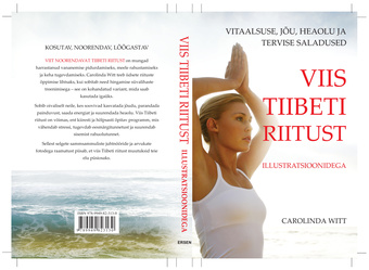 Viis Tiibeti riitust : illustratsioonidega : vitaalsuse, jõu, heaolu ja tervise saladused
