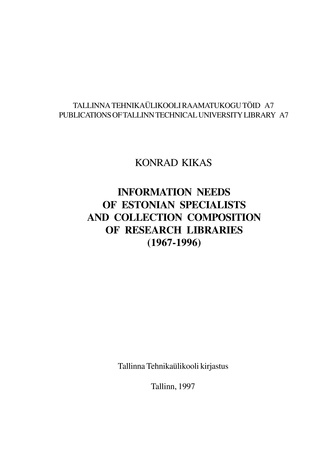 Information needs of Estonian specialists and collection composition of research libraries (1967-1996) ; 1 (Tallinna Tehnikaülikooli Raamatukogu töid. A)