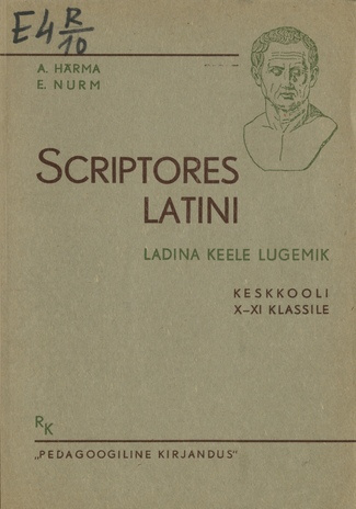 Scriptores latini : ladina keele lugemik keskkooli X ja XI klassile