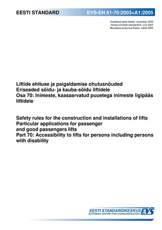 EVS-EN 81-70:2003+A1:2005 Liftide ehituse ja paigaldamise ohutusnõuded. Eriseaded sõidu- ja kauba-sõidu liftidele. Osa 70, Inimeste, kaasaarvatud puuetega inimeste ligipääs liftidele = Safety rules for the construction and installations of lifts. Parti...