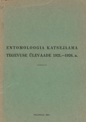 Entomoloogia katsejaama tegevuse ülevaade 1921.-1926. a.