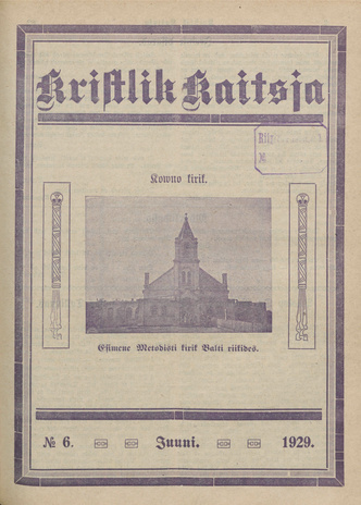 Kristlik Kaitsja : Eesti metodistide häälekandja ; 6 1929-06