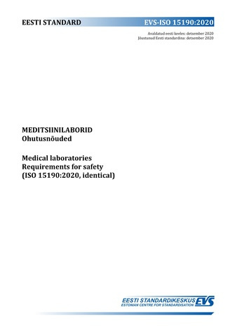 EVS-ISO 15190:2020 Meditsiinilaborid : ohutusnõuded = Medical laboratories : requirements for safety (ISO 15190:2020, identical) 