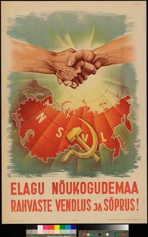 Elagu Nõukogudemaa rahvaste vendlus ja sõprus!