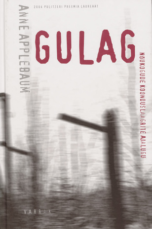 Gulag : nõukogude koonduslaagrite ajalugu 