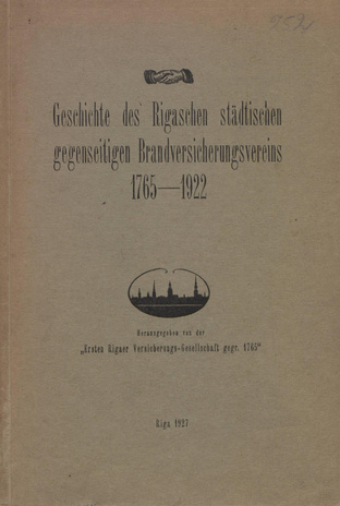 Geschichte des Rigaschen städtischen gegenseitigen Brandversicherungsvereins, 1765-1922