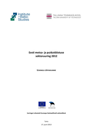 Eesti metsa- ja puidutööstuse sektoruuring 2012 : uuringu lõpparuanne