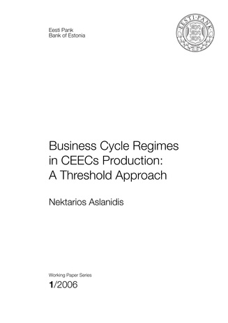 Business cycle regimes in CEECs production: a threshold approach (Eesti Panga toimetised / Working Papers of Eesti Pank ; 1)