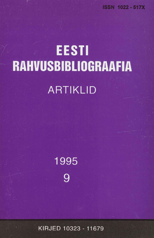 Eesti Rahvusbibliograafia. Artiklid = The Estonian National Bibliography. Articles from serials = Эстонская Национальная Библиография. Статьи ; 9 1995