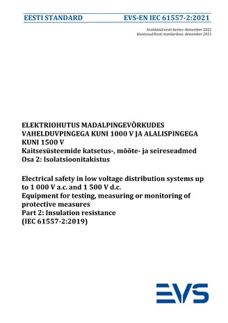 EVS-EN IEC 61557-2:2021 Elektriohutus madalpingevõrkudes vahelduvpingega kuni 1000 V ja alalispingega kuni 1500 V : kaitsesüsteemide katsetus-, mõõte- ja seireseadmed. Osa 2, Isolatsioonitakistus = Electrical safety in low voltage distribution systems ...
