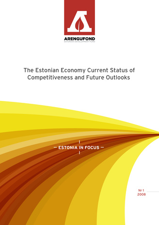 The Estonian economy current status of competitiveness and future outlooks: short version of the report ; 1 (Estonia in focus)