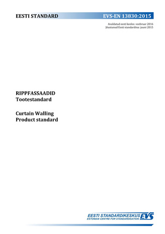 EVS-EN 13830:2015 Rippfassaadid : tootestandard = Curtain walling : product standard 