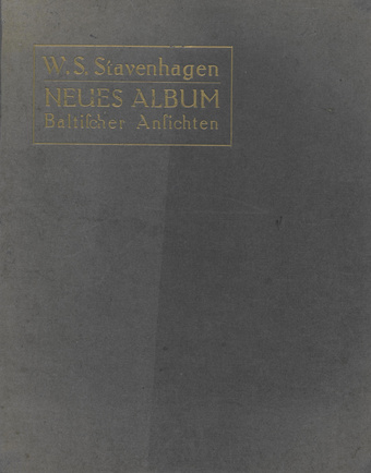 Neues Album baltischer Ansichten nach Zeichnungen von Wilhelm Siegfried Stavenhagen 