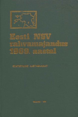 Eesti NSV rahvamajandus 1969. aastal : statistika aastaraamat ; 1970