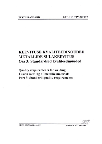 EVS-EN 729-3:1997 Keevituse kvaliteedinõuded. Metallide sulakeevitus. Osa 3, Standardsed kvaliteedinõuded = Quality requirements for welding. Fusion welding of metallic materials. Part 3, Standard quality requirements 