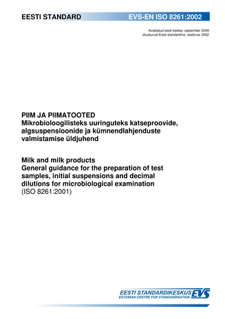 EVS-EN ISO 8261:2002 Piim ja piimatooted : mikrobioloogilisteks uuringuteks katseproovide, algsuspensioonide ja kümnendlahjenduste valmistamise üldjuhend = Milk and milk products : general guidance for the preparation of test samples, initial suspensio...