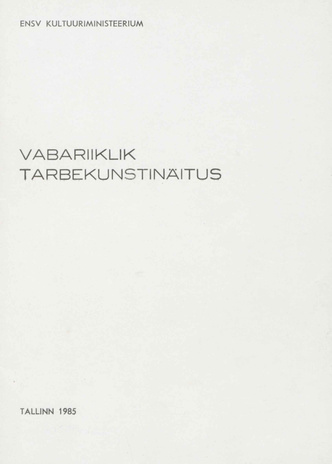 Eesti vabariikliku tarbekunstinäituse nimestik : Tallinn, 1985 