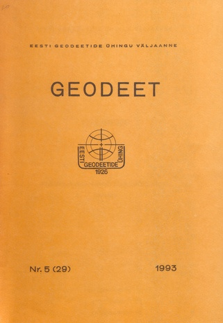 Geodeet : Eesti Geodeetide Ühingu väljaanne. Riigi Maa-ameti Geodeesia ja Kartograafia Osakonna erinumber ; 5 (29) 1993