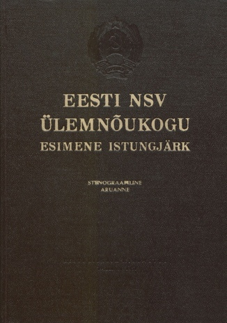 Eesti NSV Ülemnõukogu esimene istungjärk 27. - 29. märtsil 1951 : stenograafiline aruanne 