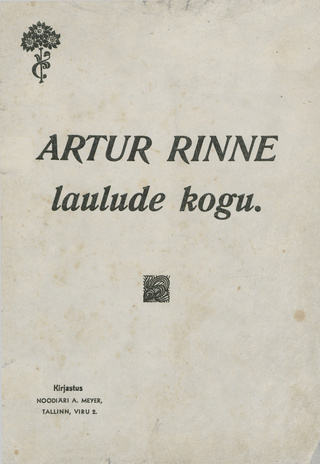 Artur Rinne laulude kogu. [I]