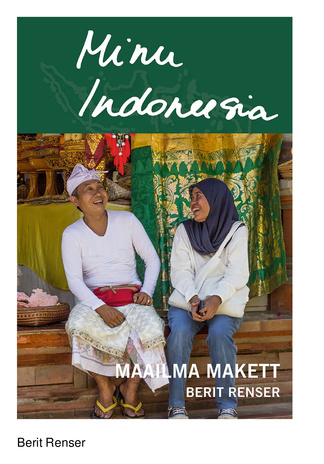 Minu Indoneesia : maailma makett 
