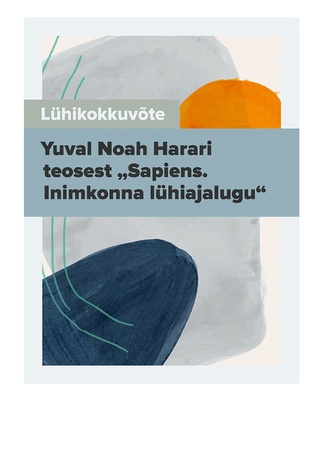 Lühikokkuvõte Yuval Noah Harari teosest „Sapiens. Inimkonna lühiajalugu“