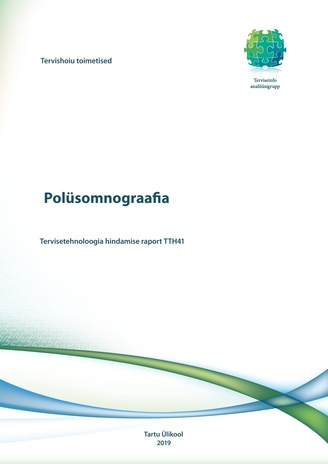 Polüsomnograafia : tervisetehnoloogia hindamise raport TTH41 