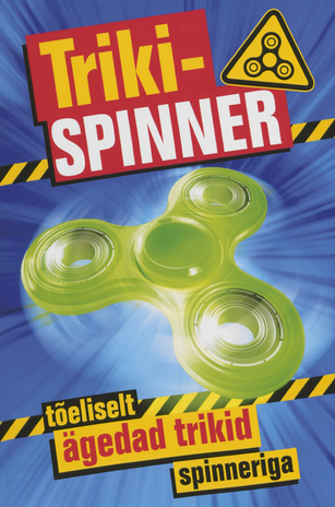 Trikispinner : tõeliselt ägedad trikid spinneriga 