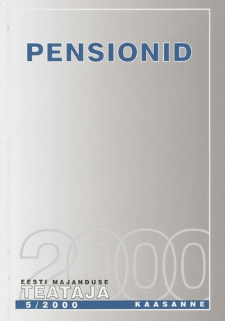 Pensionid  ; (Eesti Majanduse Teataja. Kaasaanne 2000/5)