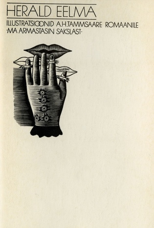 Illustratsioonid A. H. Tammsaare romaanile "Ma armastasin sakslast" 