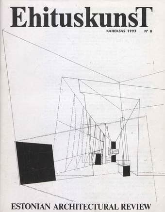Ehituskunst : Eesti Arhitektide Liidu väljaanne = Estonian Architectural Review ; 8 1993
