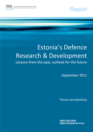 Estonia's defence research and development : lessons from the past, outlook for the future : September 2011 : report (Project report)