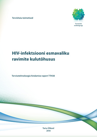 HIV-infektsiooni esmavaliku ravimite kulutõhusus : tervisetehnoloogia hindamise raport TTH38 