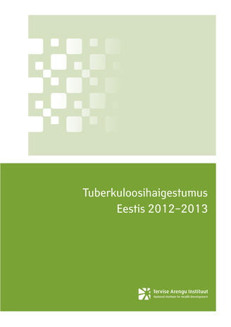 Tuberkuloosihaigestumus Eestis ; 2012 / 2013