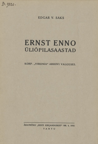 Ernst Enno üliõpilasaastad : korp. &quot;Vironia&quot; arhiivi valgusel