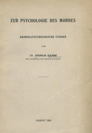 Zur Psychologie des Mordes : kriminalpsychologische Studien 