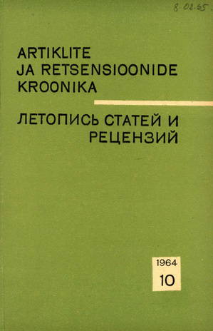 Artiklite ja Retsensioonide Kroonika = Летопись статей и рецензий ; 10 1964-10