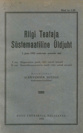 Riigi Teataja süstemaatiline sisujuht : Riigi- ja omavalitsusasutistelt antud ja 1. jaan. ... a. kehtivate normide alal ; 1933