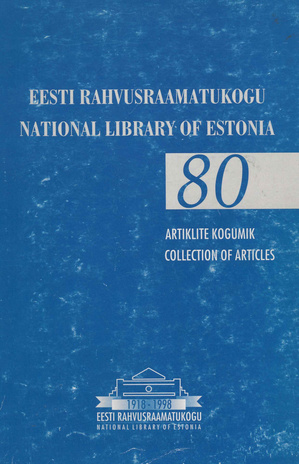 Eesti Rahvusraamatukogu 80 : artiklite kogumik = National Library of Estonia 80 : collection of articles 