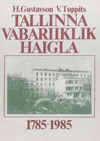 Tallinna Vabariiklik Haigla 1785-1985 