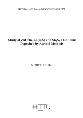 Study of ZnO:In, Zn(O,S) and Sb₂S₃ thin films deposited by aerosol methods = Aerosoolmeetoditel sadestatud ZnO:In, Zn(O,S) ja Sb₂S₃ õhukeste kilede uurimine 