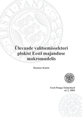 Ülevaade valitsemissektori plokist Eesti majanduse makromudelis (Eesti Panga toimetised / Working Papers of Eesti Pank ; 2)