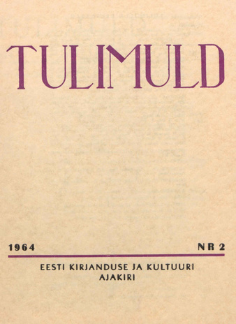 Tulimuld : Eesti kirjanduse ja kultuuri ajakiri ; 2 1964-05