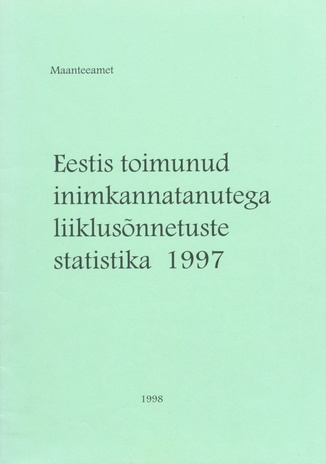 Eestis toimunud inimkannatanutega liiklusõnnetuste statistika 1997 ; 1998